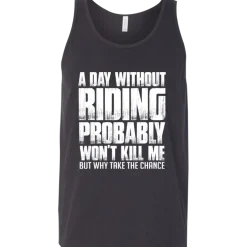 A Day Without Riding Tank Top^CustomCat Discount
