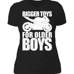 BIGGER TOYS FOR OLDER BOYS LADIES T-SHIRT^CustomCat Discount