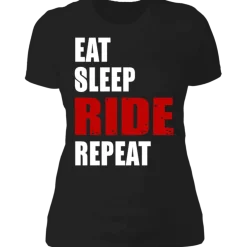 EAT SLEEP RIDE REPEAT LADIES T-SHIRT^CustomCat