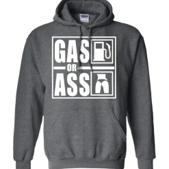 Gas Or Ass Hoodie^CustomCat Best