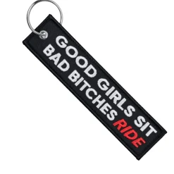 Good Girls Sit Bad Bitches Ride - Motorcycle Keychain^Moto Loot