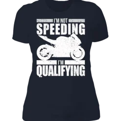 I'M NOT SPEEDING LADIES T-SHIRT^CustomCat Outlet