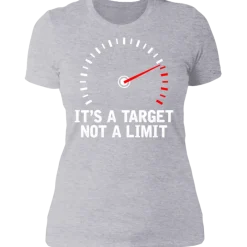 IT'S A TARGET NOT A LIMIT LADIES T-SHIRT^CustomCat Discount