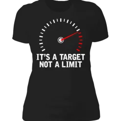 IT'S A TARGET NOT A LIMIT LADIES T-SHIRT^CustomCat Discount