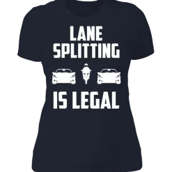 LANE SPLITTING IS LEGAL LADIES T-SHIRT^CustomCat
