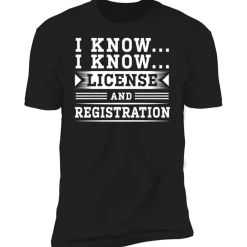 LICENSE AND REGISTRATION T-SHIRT^CustomCat Sale