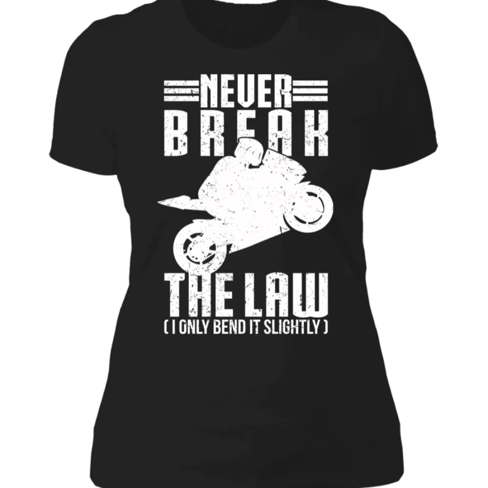 NEVER BREAK THE LAW LADIES T-SHIRT^CustomCat Hot