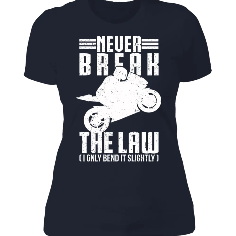 NEVER BREAK THE LAW LADIES T-SHIRT^CustomCat Hot
