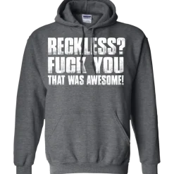 Reckless? Hoodie^CustomCat Clearance