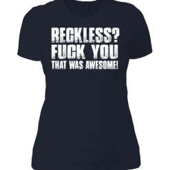 RECKLESS? LADIES T-SHIRT^CustomCat Discount