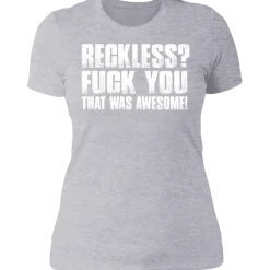 RECKLESS? LADIES T-SHIRT^CustomCat Discount