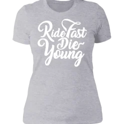 RIDE FAST DIE YOUNG LADIES T-SHIRT^CustomCat