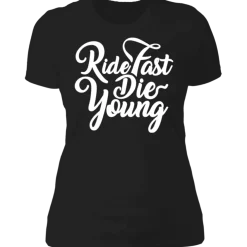 RIDE FAST DIE YOUNG LADIES T-SHIRT^CustomCat