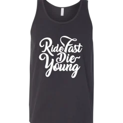 Ride Fast Die Young Tank Top^CustomCat