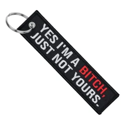 Yes I'M A Bitch, Just Not Yours - Motorcycle Keychain^Moto Loot Outlet